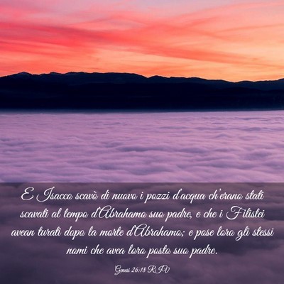 Picture 03 - Genesi 26:18 RIV - E Isacco scavò di nuovo i pozzi d’acqua - Bible Verse Picture