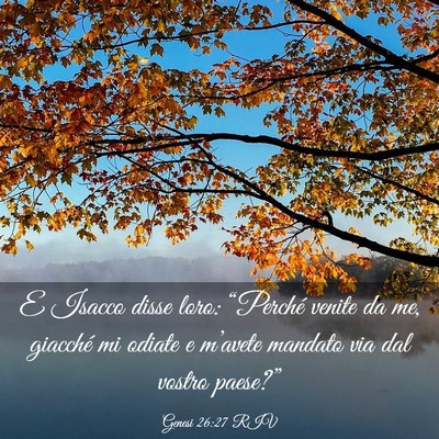 Picture 03 - Genesi 26:27 RIV - E Isacco disse loro: “Perché venite da me, - Bible Verse Picture