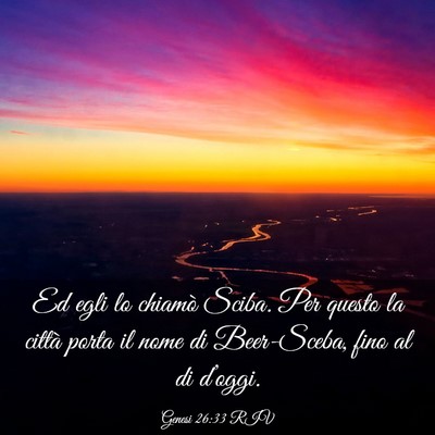 Picture 03 - Genesi 26:33 RIV - Ed egli lo chiamò Sciba. Per questo la città - Bible Verse Picture