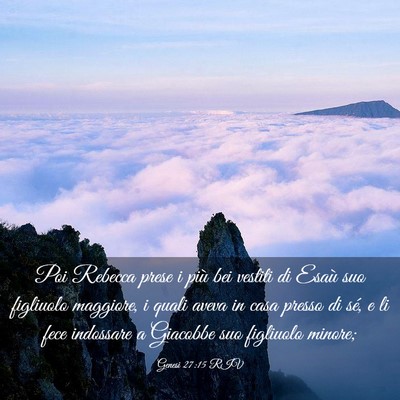 Picture 03 - Genesi 27:15 RIV - Poi Rebecca prese i più bei vestiti di Esaù suo - Bible Verse Picture