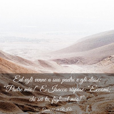 Picture 03 - Genesi 27:18 RIV - Ed egli venne a suo padre e gli disse: “Padre - Bible Verse Picture