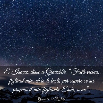 Picture 03 - Genesi 27:21 RIV - E Isacco disse a Giacobbe: “Fatti vicino, - Bible Verse Picture