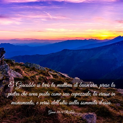 Picture 03 - Genesi 28:18 RIV - E Giacobbe si levò la mattina di buon’ora, - Bible Verse Picture