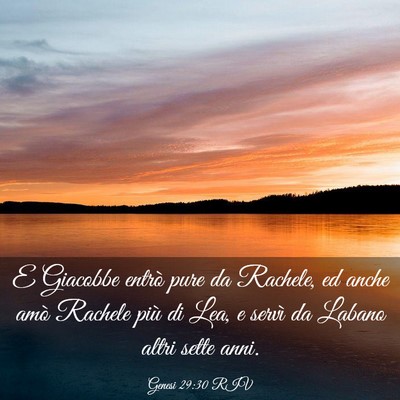 Picture 03 - Genesi 29:30 RIV - E Giacobbe entrò pure da Rachele, ed anche amò - Bible Verse Picture