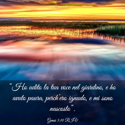Picture 03 - Genesi 3:10 RIV - “Ho udito la tua voce nel giardino, e ho avuto - Bible Verse Picture