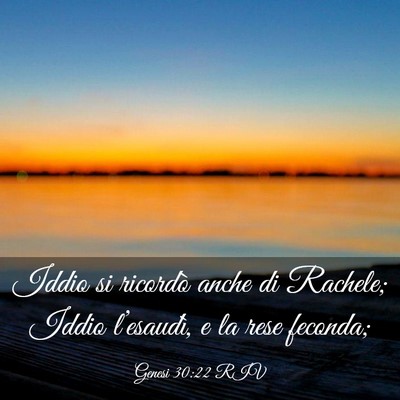 Picture 03 - Genesi 30:22 RIV - Iddio si ricordò anche di Rachele; Iddio - Bible Verse Picture