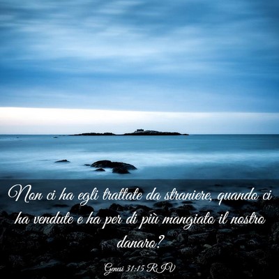 Picture 03 - Genesi 31:15 RIV - Non ci ha egli trattate da straniere, quando ci - Bible Verse Picture