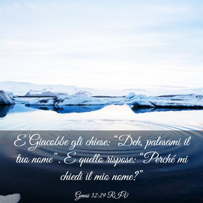 Picture 03 - Genesi 32:29 RIV - E Giacobbe gli chiese: “Deh, palesami il tuo - Bible Verse Picture