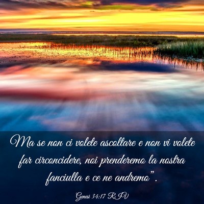 Picture 03 - Genesi 34:17 RIV - Ma se non ci volete ascoltare e non vi volete far - Bible Verse Picture