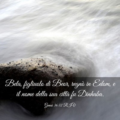 Picture 03 - Genesi 36:32 RIV - Bela, figliuolo di Beor, regnò in Edom, e il - Bible Verse Picture