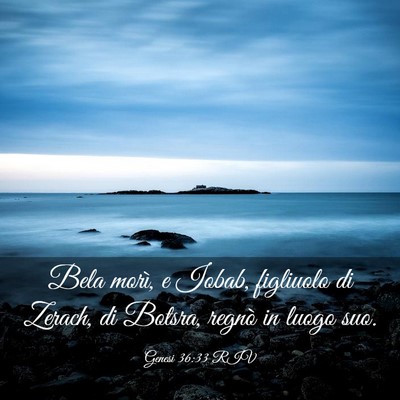 Picture 03 - Genesi 36:33 RIV - Bela morì, e Iobab, figliuolo di Zerach, di - Bible Verse Picture