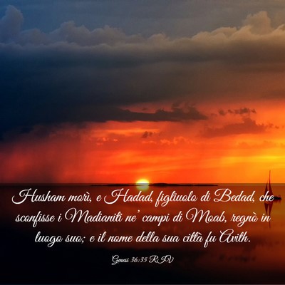 Picture 03 - Genesi 36:35 RIV - Husham morì, e Hadad, figliuolo di Bedad, che - Bible Verse Picture