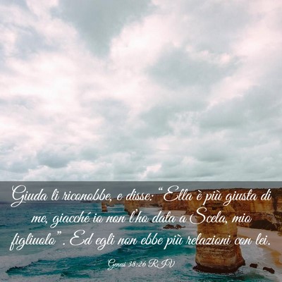 Picture 03 - Genesi 38:26 RIV - Giuda li riconobbe, e disse: “Ella è più - Bible Verse Picture