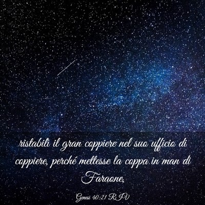 Picture 03 - Genesi 40:21 RIV - ristabilì il gran coppiere nel suo ufficio di - Bible Verse Picture