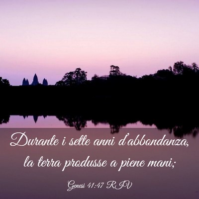 Picture 03 - Genesi 41:47 RIV - Durante i sette anni d’abbondanza, la terra - Bible Verse Picture