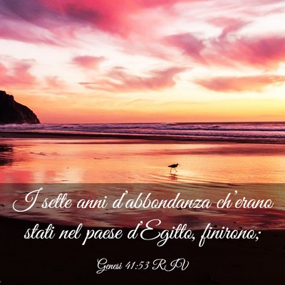 Picture 03 - Genesi 41:53 RIV - I sette anni d’abbondanza ch’erano stati nel - Bible Verse Picture
