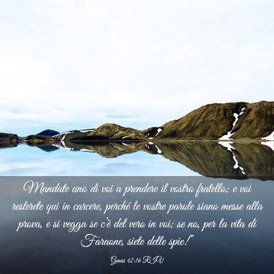 Picture 03 - Genesi 42:16 RIV - Mandate uno di voi a prendere il vostro fratello; - Bible Verse Picture