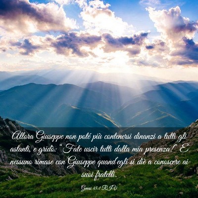 Picture 03 - Genesi 45:1 RIV - Allora Giuseppe non poté più contenersi dinanzi - Bible Verse Picture