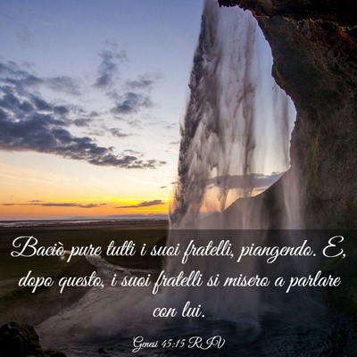 Picture 03 - Genesi 45:15 RIV - Baciò pure tutti i suoi fratelli, piangendo. E, - Bible Verse Picture