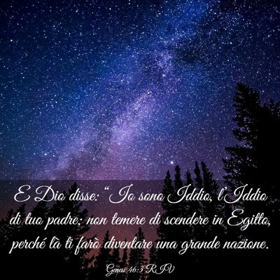 Picture 03 - Genesi 46:3 RIV - E Dio disse: “Io sono Iddio, l’Iddio di tuo - Bible Verse Picture