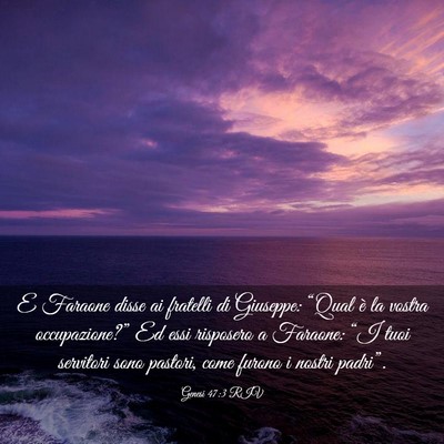 Picture 03 - Genesi 47:3 RIV - E Faraone disse ai fratelli di Giuseppe: “Qual - Bible Verse Picture