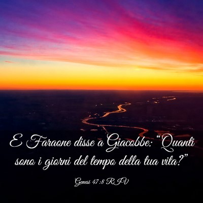 Picture 03 - Genesi 47:8 RIV - E Faraone disse a Giacobbe: “Quanti sono i - Bible Verse Picture