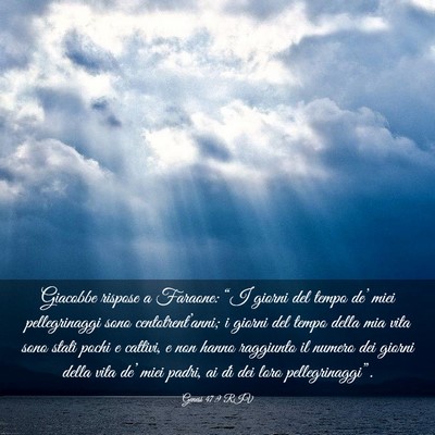 Picture 03 - Genesi 47:9 RIV - Giacobbe rispose a Faraone: “I giorni del tempo - Bible Verse Picture