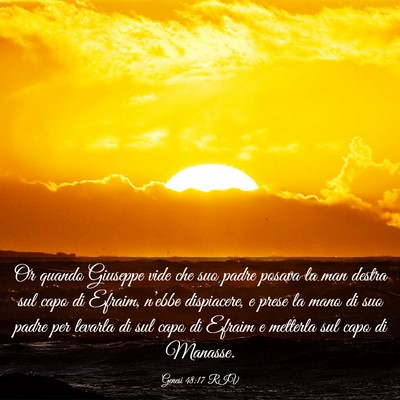 Picture 03 - Genesi 48:17 RIV - Or quando Giuseppe vide che suo padre posava la - Bible Verse Picture