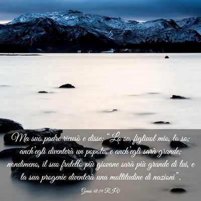 Picture 03 - Genesi 48:19 RIV - Ma suo padre ricusò e disse: “Lo so, figliuol - Bible Verse Picture
