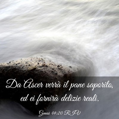 Picture 03 - Genesi 49:20 RIV - Da Ascer verrà il pane saporito, ed ei fornirà - Bible Verse Picture