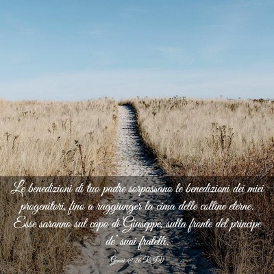 Picture 03 - Genesi 49:26 RIV - Le benedizioni di tuo padre sorpassano le - Bible Verse Picture