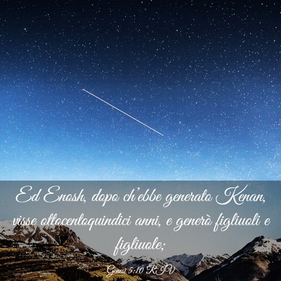 Picture 03 - Genesi 5:10 RIV - Ed Enosh, dopo ch’ebbe generato Kenan, visse - Bible Verse Picture