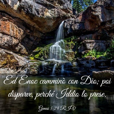 Picture 03 - Genesi 5:24 RIV - Ed Enoc camminò con Dio; poi disparve, perché - Bible Verse Picture