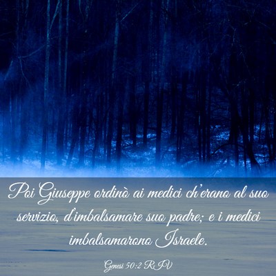 Picture 03 - Genesi 50:2 RIV - Poi Giuseppe ordinò ai medici ch’erano al suo - Bible Verse Picture