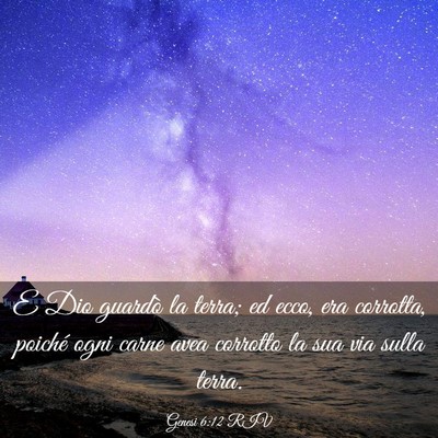 Picture 03 - Genesi 6:12 RIV - E Dio guardò la terra; ed ecco, era corrotta, - Bible Verse Picture