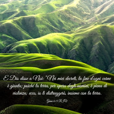 Picture 03 - Genesi 6:13 RIV - E Dio disse a Noè: “Nei miei decreti, la fine - Bible Verse Picture