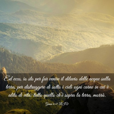 Picture 03 - Genesi 6:17 RIV - Ed ecco, io sto per far venire il diluvio delle - Bible Verse Picture