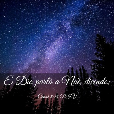 Picture 03 - Genesi 8:15 RIV - E Dio parlò a Noè, - Bible Verse Picture
