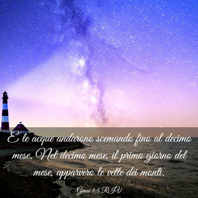 Picture 03 - Genesi 8:5 RIV - E le acque andarono scemando fino al decimo mese. - Bible Verse Picture