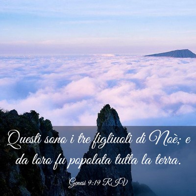 Picture 03 - Genesi 9:19 RIV - Questi sono i tre figliuoli di Noè; e da loro fu - Bible Verse Picture