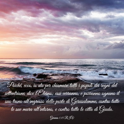 Picture 03 - Geremia 1:15 RIV - Poiché, ecco, io sto per chiamare tutti i popoli - Bible Verse Picture