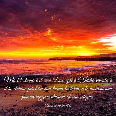 Picture 03 - Geremia 10:10 RIV - Ma l’Eterno è il vero Dio, egli è l’Iddio - Bible Verse Picture