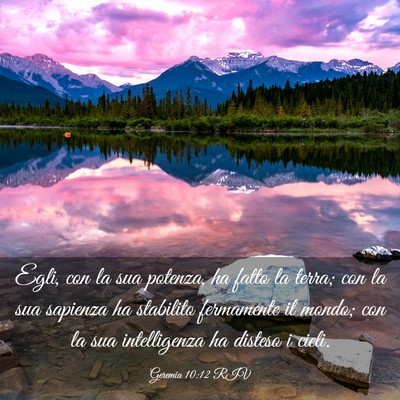 Picture 03 - Geremia 10:12 RIV - Egli, con la sua potenza, ha fatto la terra; con - Bible Verse Picture