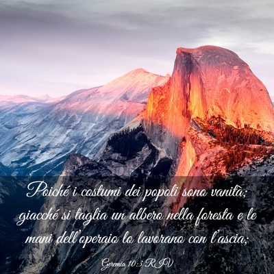 Picture 03 - Geremia 10:3 RIV - Poiché i costumi dei popoli sono vanità; - Bible Verse Picture