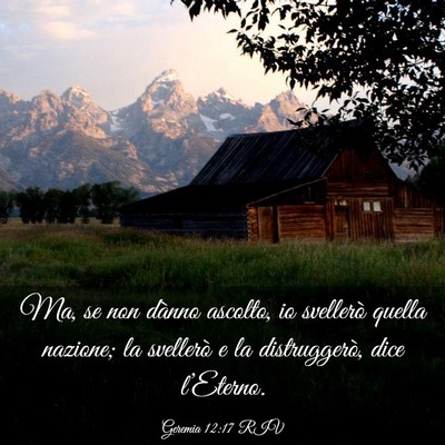 Picture 03 - Geremia 12:17 RIV - Ma, se non dànno ascolto, io svellerò quella - Bible Verse Picture