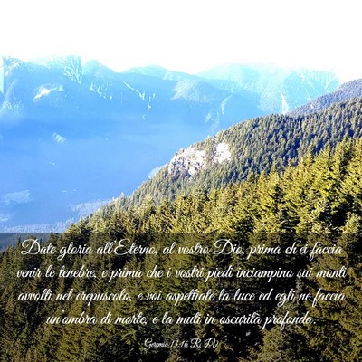 Picture 03 - Geremia 13:16 RIV - Date gloria all’Eterno, al vostro Dio, prima - Bible Verse Picture