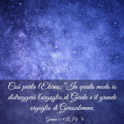 Picture 03 - Geremia 13:9 RIV - Così parla l’Eterno: “In questo modo io - Bible Verse Picture