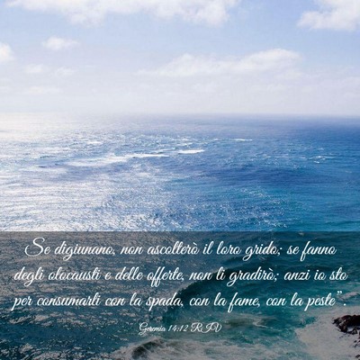 Picture 03 - Geremia 14:12 RIV - Se digiunano, non ascolterò il loro grido; se - Bible Verse Picture