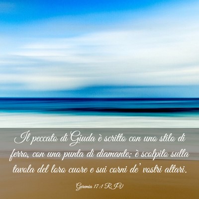 Picture 03 - Geremia 17:1 RIV - Il peccato di Giuda è scritto con uno stilo di - Bible Verse Picture