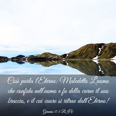 Picture 03 - Geremia 17:5 RIV - Così parla l’Eterno: Maledetto L’uomo che - Bible Verse Picture